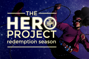 The Hero Project: Redemption Season