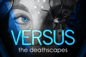 VERSUS: The Deathscapes