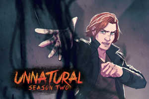 Unnatural Season Two