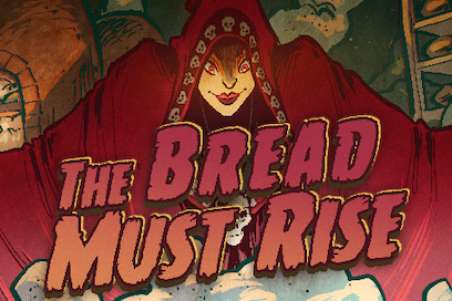 The Bread Must Rise