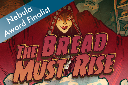 The Bread Must Rise (Nebula Award Finalist)
