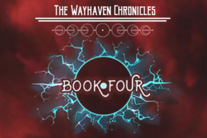 Wayhaven Chronicles Book Four