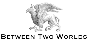 Between Two Worlds