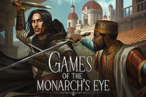 Games of the Monarch's Eye