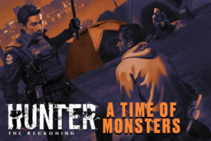 Hunter: The Reckoning — A Time of Monsters